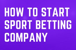 How to Start a Sport Betting Company: Useful Keys to Open a Bookies